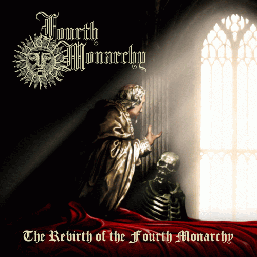 Fourth Monarchy : The Rebirth of the Fourth Monarchy